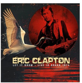 ERIC CLAPTON / ENDLESS「終わりなき旅」(6CD+写真集) Eric Clapton - Let It Grow- Live In Osaka 1974 [2CD] Limited