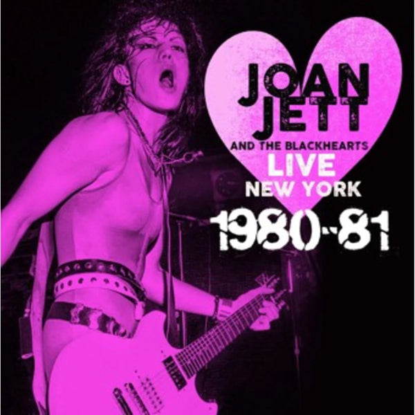 Joan Jett & The Blackhearts - Live New York 1980-81 [2CD] Limited