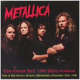 Metallica - This Eternal Hell: 1998 Philly Bbroadcast [2LP] Limited Black Vinyl (import)