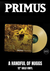 Primus - A Handful Of Nuggs [LP] Limited 45RPM 12" Gold Vinyl (Copy)