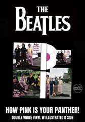 Beatles, The - How Pink Is Your Panther? [2LP] Limited White Colored Vinyl, Illustrated D Side, Poster (import)