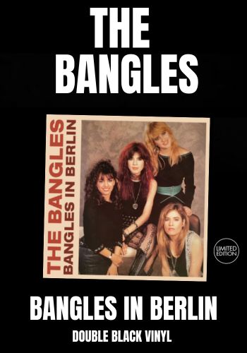 Bangles, The - Bangles In Berlin [2LP] Limited Black Vinyl, Gatefold (import)