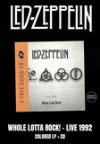 Led Zeppelin - Whole Lotta Rock! Live 1992 [LP + CD] Limited Colored Vinyl (import)