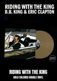 Eric Clapton/B.B. King - Riding With The King [2LP]  180gram Gold Colored Vinyl, Gatefold