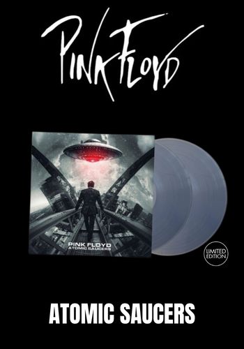 Pink Floyd - Atomic Saucers [2LP] Limited Clear Colored Vinyl, Gatefold (import)