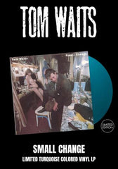 Tom Waits - Small Change [LP] Limited 50th Anniversary 180gram Turquoise Colored Vinyl
