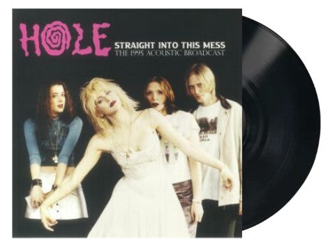 Hole - Straight Into The Mess: 1995 Acoustic Broadcast [LP] Limited vinyl (import)