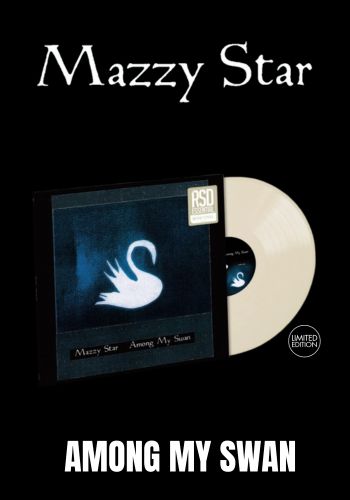 Mazzy Star - Among My Swan [LP] Limited Bone Colored Vinyl