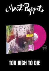 Meat Puppets - Too High To Die [LP] Limited Neon JazzBerry Colored Vinyl