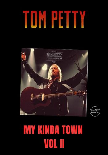 Tom Petty - My Kinda' Town  Vol. 2 [2LP] Limited 140gram Double Black vinyl, Gatefold