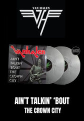 Van Halen - Ain't Talkin' 'Bout The Crown City [2LP] Limited Grey Colored Viny, Hand-Numbered