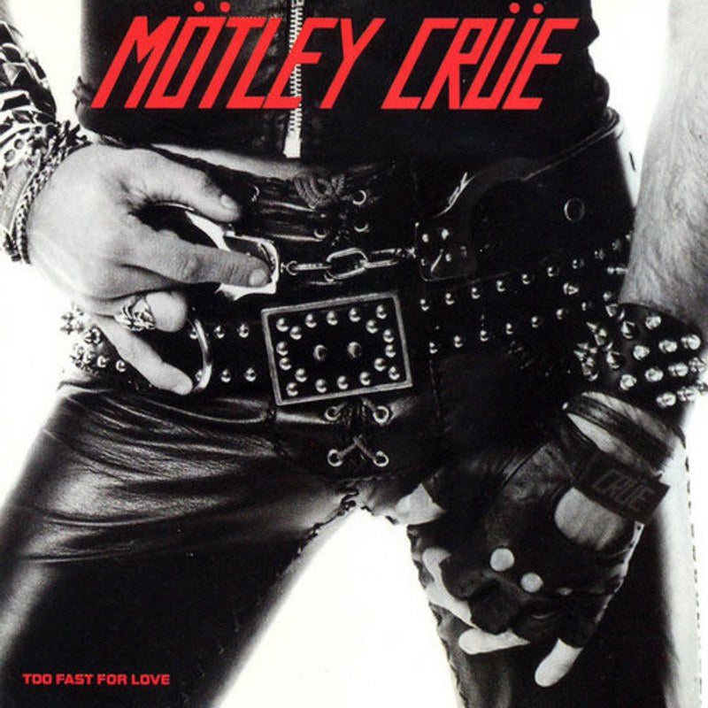 Motley Crue - Too Fast For Love [LP] 2022 Reissue